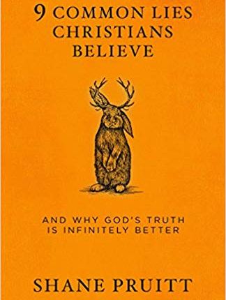 Book Review: 9 Common Lies Christians Believe by Shane Pruitt
