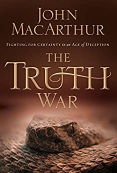 Book Review: The Truth War by John MacArthur